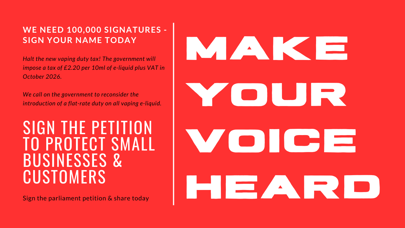 Sign your name today - Halt the new vaping duty tax! The government will impose a tax of £2.20 per 10ml of e-liquid plus VAT in October 2026. We call on the government to reconsider the introduction of flat-rate duty on all vaping e-liquid. Sign the petition to protect small businesses & customers. Parliament Petition.